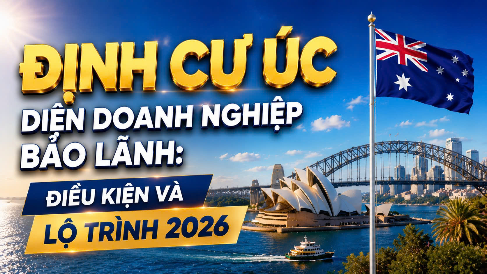 Định cư Úc diện doanh nghiệp bảo lãnh - điều kiện định cư Úc 2026
